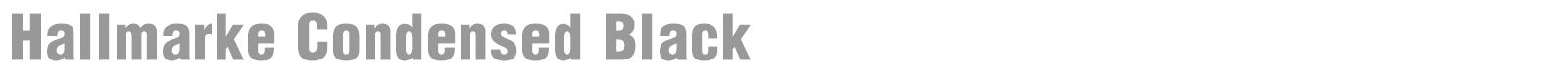 Hallmarke Condensed Black font preview
